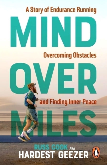 Mind over Miles, A Story of Endurance Running, Overcoming Obstacles and Finding Inner Peace 9781529945935 Russ Cook