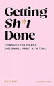 Book cover of: Getting Sh*t Done