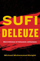 Book cover of: Sufi Deleuze. By: Michael Muhammad Knight