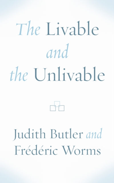 Book cover of: Livable and the Unlivable. By: Judith Butler