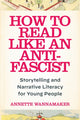 Book cover of: How to Read Like an Anti-Fascist. By: Annette Wannamaker