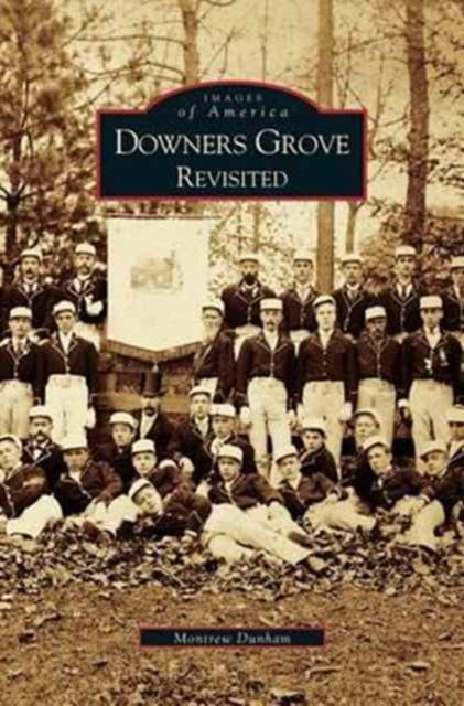 Book cover of: Downer's Grove Revisited. By: Montrew Dunham