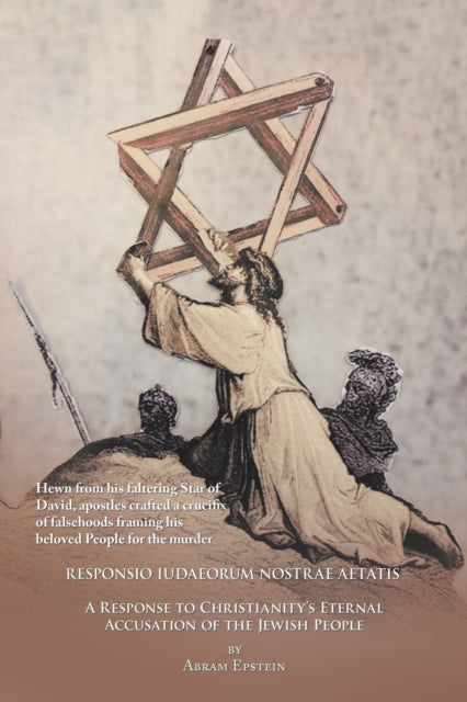 Book cover of: Case Against the Gospels' False Accusation of the Jews - Responsio Iudaeorum Nostrae Aetatis