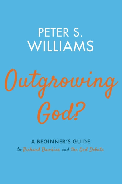 Book cover of: Outgrowing God?. By: Peter S. Williams