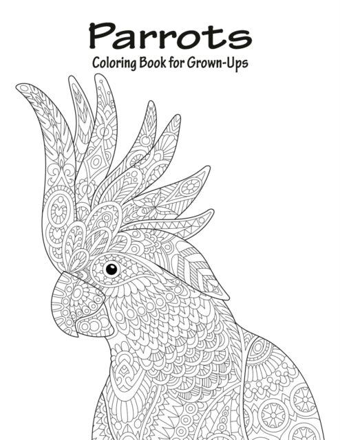 Book cover of: Parrots Coloring Book for Grown-Ups 1. By: Nick Snels