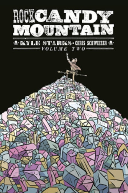 Book cover of: Rock Candy Mountain Volume 2. By: Kyle Starks
