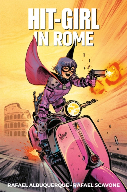 Book cover of: Hit-Girl Volume 3: In Rome. By: Rafael Scavone