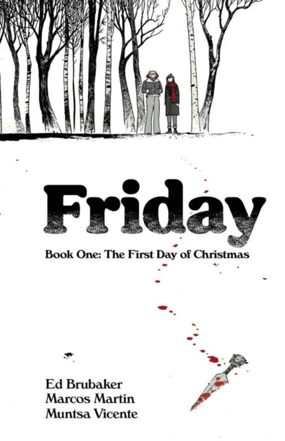 Book cover of: Friday, Book One: The First Day of Christmas. By: Ed Brubaker