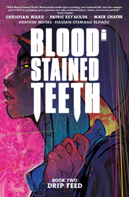 Book cover of: Blood Stained Teeth, Volume 2: Drip Feed. By: Christian Ward