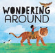 Book cover of: Wondering Around. By: Meg Fleming