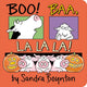 Book cover of: Boo! Baa, La La La!. By: Sandra Boynton
