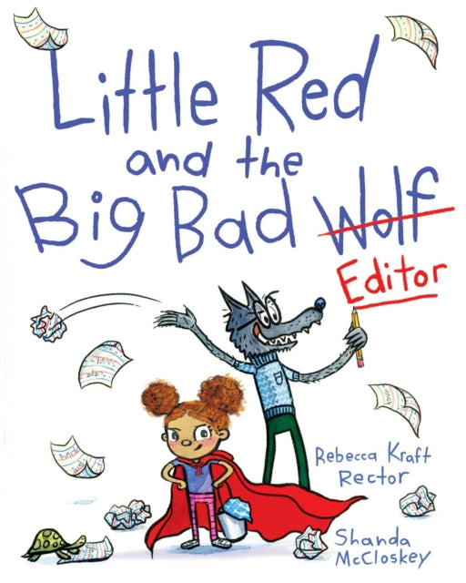 Book cover of: Little Red and the Big Bad Editor. By: Rebecca Kraft Rector