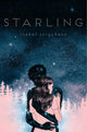 Book cover of: Starling. By: Isabel Strychacz