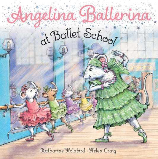 Angelina Ballerina at Ballet School 9781534485297 Katharine Holabird