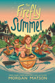 Book cover of: Firefly Summer. By: Morgan Matson