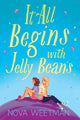 Book cover of: It All Begins With Jelly Beans. By: Nova Weetman
