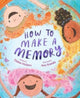 Book cover of: How to Make a Memory. By: Elaine Vickers