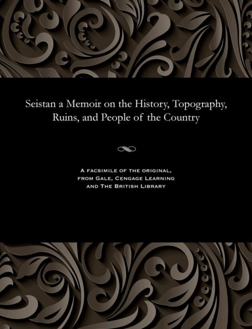 Book cover of: Seistan a Memoir on the History, Topography, Ruins, and People of the Country. By: G. P. Tate