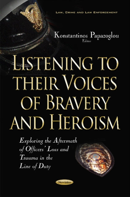 Book cover of: Listening to their Voices of Bravery & Heroism. By: Konstantinos Papazoglou