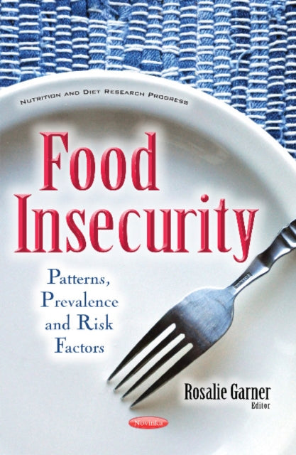 Book cover of: Food Insecurity. By: Rosalie Garner
