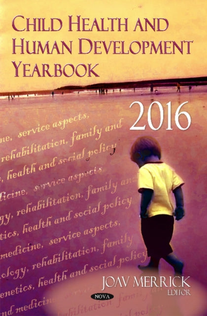 Book cover of: Child Health & Human Development Yearbook 2016. By: Joav Merrick