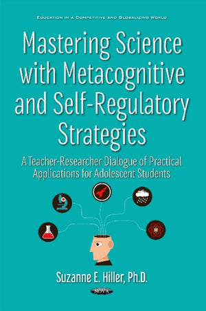 Mastering Science with Metacognitive & Self-Regulatory Strategies