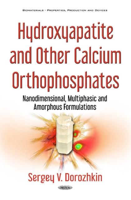 Book cover of: Hydroxyapatite & Other Calcium Orthophosphates. By: Sergey V. Dorozhkin