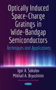 Book cover of: Optically Induced Space-Charge Gratings in Wide-Bandgap Semiconductors. By: Igor A. Sokolov