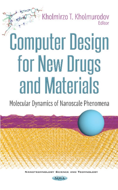 Book cover of: Computer Design for New Drugs and Materials. By: Kholmirzo T. Kholmurodov