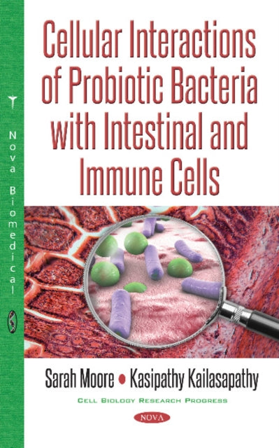 Book cover of: Cellular Interactions of Probiotic Bacteria with Intestinal & Immune Cells. By: Sarah Moore