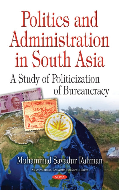 Book cover of: Politics & Administration in South Asia. By: Muhammad Sayadur Rahman
