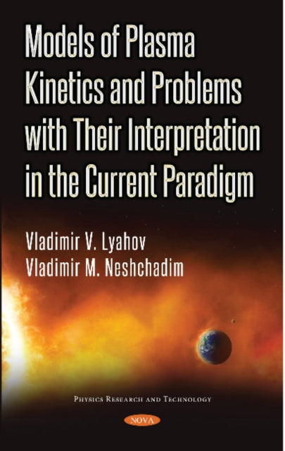 Book cover of: Models of Plasma Kinetics and Problems with Their Interpretation in the Current Paradigm. By: Vladimir V. Lyahov