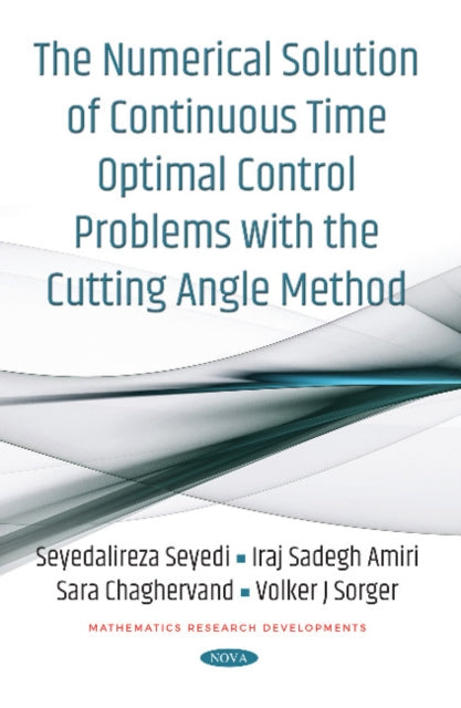 Book cover of: Numerical Solution of Continuous Time Optimal Control Problems with the Cutting Angle Method. By: Seyedalireza Seyedi