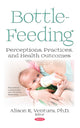Book cover of: Bottle-Feeding. By: Alison K. Ventura