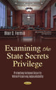 Book cover of: Examining the State Secrets Privilege. By: Blair S. Fermin