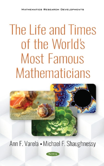Book cover of: Life and Times of the World's Most Famous Mathematicians. By: Michael F. Shaughnessy