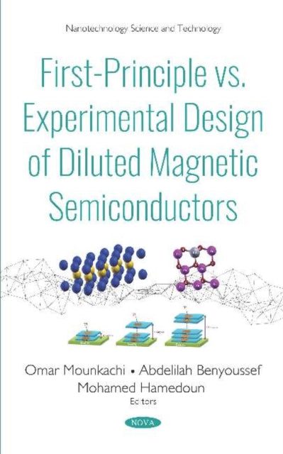 Book cover of: First-Principle vs. Experimental Design of Diluted Magnetic Semiconductors. By: Omar Mounkachi