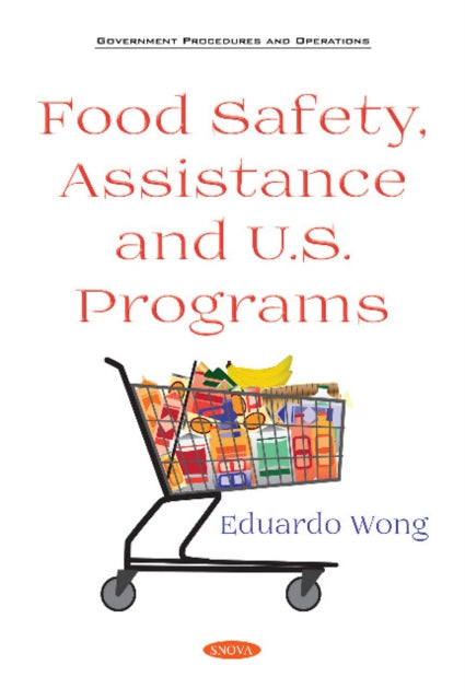 Book cover of: Food Safety, Assistance and U.S. Programs. By: Eduardo Wong