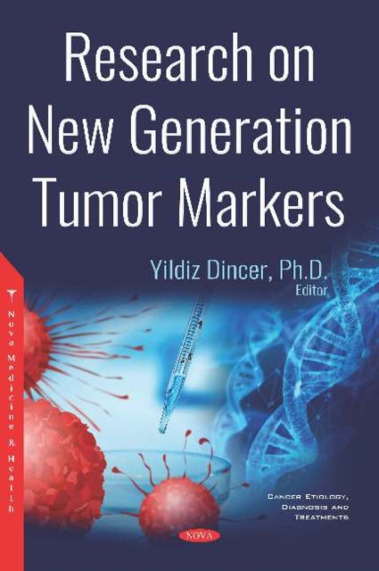 Book cover of: Research on New Generation Tumor Markers. By: Yildiz Dincer