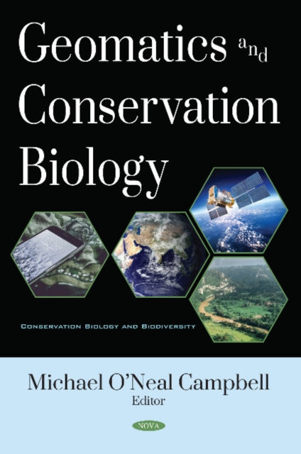 Book cover of: Geomatics and Conservation Biology. By: Michael O'Neal Campbell