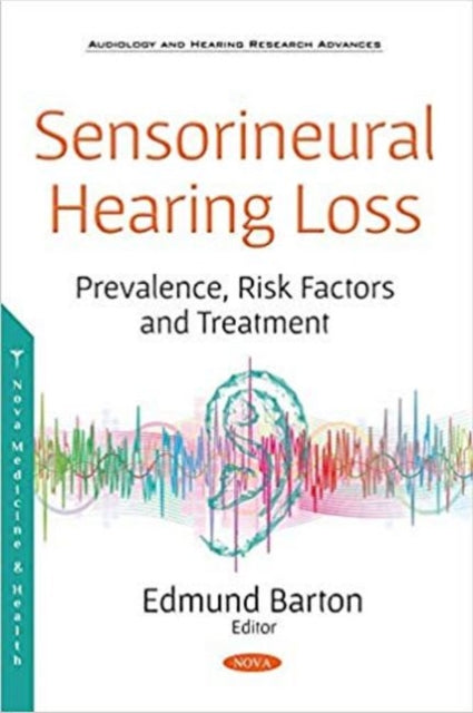 Book cover of: Sensorineural Hearing Loss. By: Edmund Barton