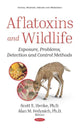 Book cover of: Aflatoxins and Wildlife. By: Scott E. Henke