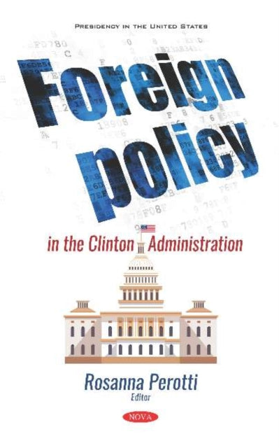 Book cover of: Foreign Policy in the Clinton Administration. By: Rosanna Perotti