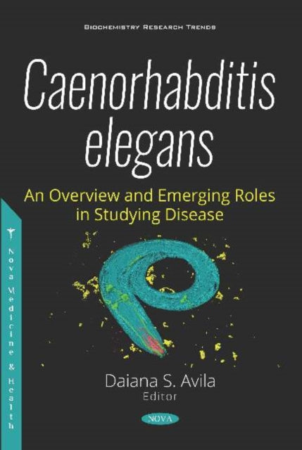 Book cover of: Caenorhabditis elegans. By: Daiana S. Avila