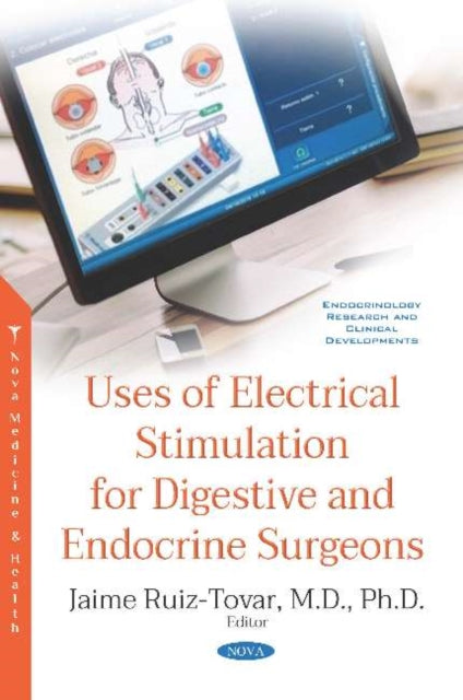 Book cover of: Uses of Electrical Stimulation for Digestive and Endocrine Surgeons. By: Jaime Ruiz-Tovar