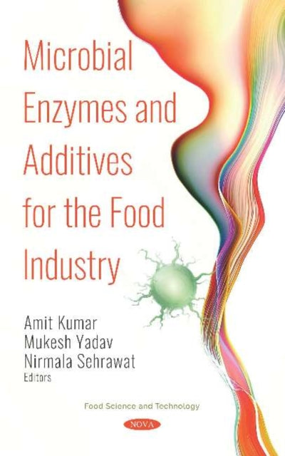 Book cover of: Microbial Enzymes and Additives for the Food Industry. By: Amit Kumar