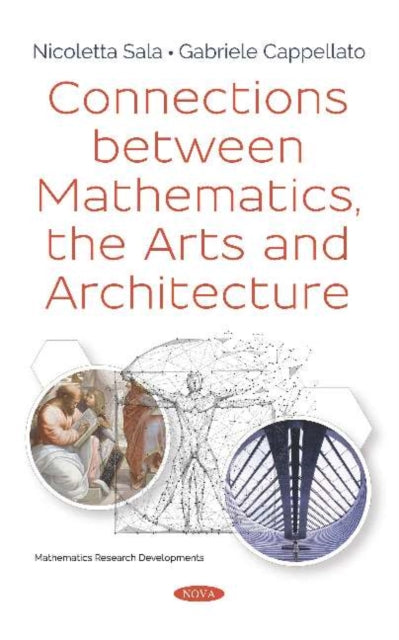 Book cover of: Connections between Mathematics, the Arts and Architecture. By: Nicoletta Sala