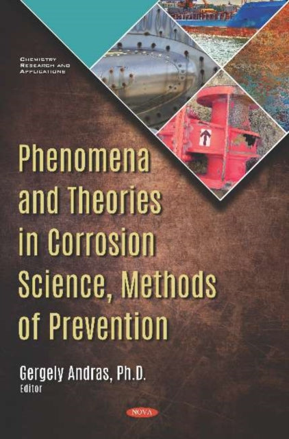 Book cover of: Phenomena and Theories in Corrosion Science, Methods of Prevention. By: Gergely Andras