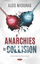 Book cover of: Anarchies in Collision. By: Algis Mickunas