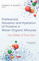 Book cover of: Preferential Solvation and Hydration of Proteins in Water-Organic Mixtures. By: Vladimir A. Sirotkin